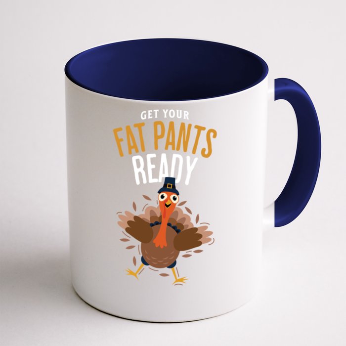 Get Your Fat Pants Ready Positivity Funny Thanksgiving Gift Front & Back Coffee Mug