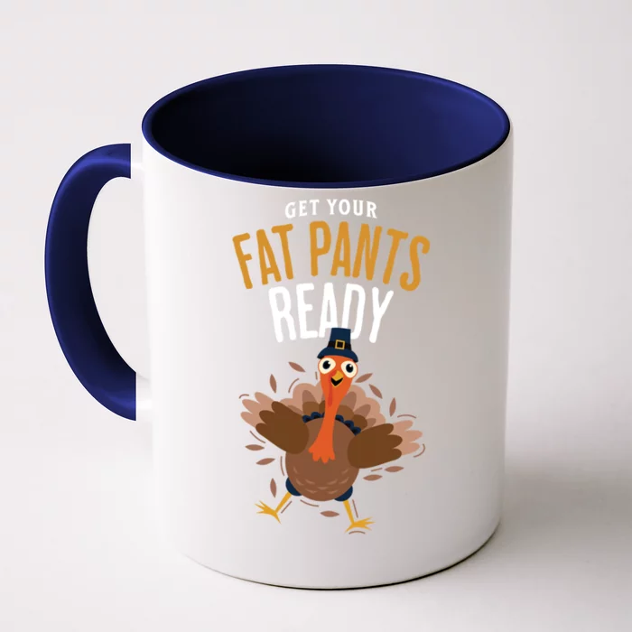 Get Your Fat Pants Ready Positivity Funny Thanksgiving Gift Front & Back Coffee Mug