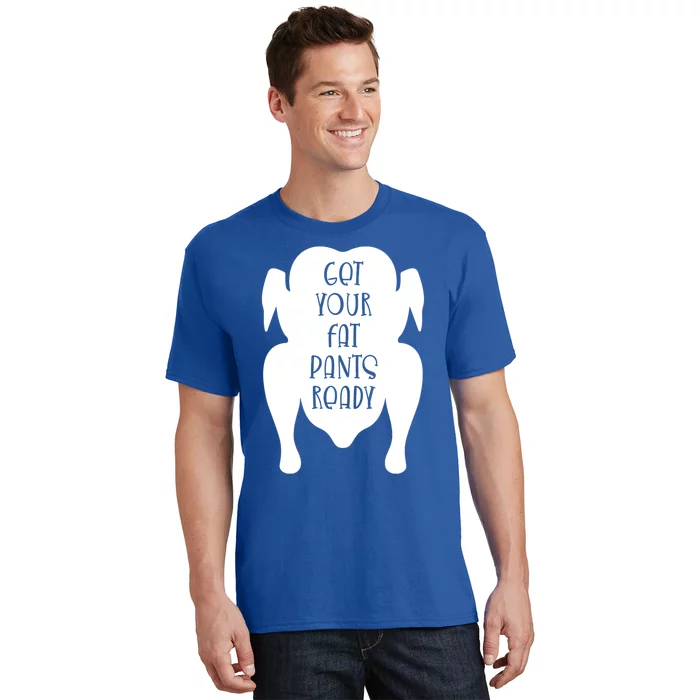 Get Your Fat Pants Ready Cool Gift T-Shirt