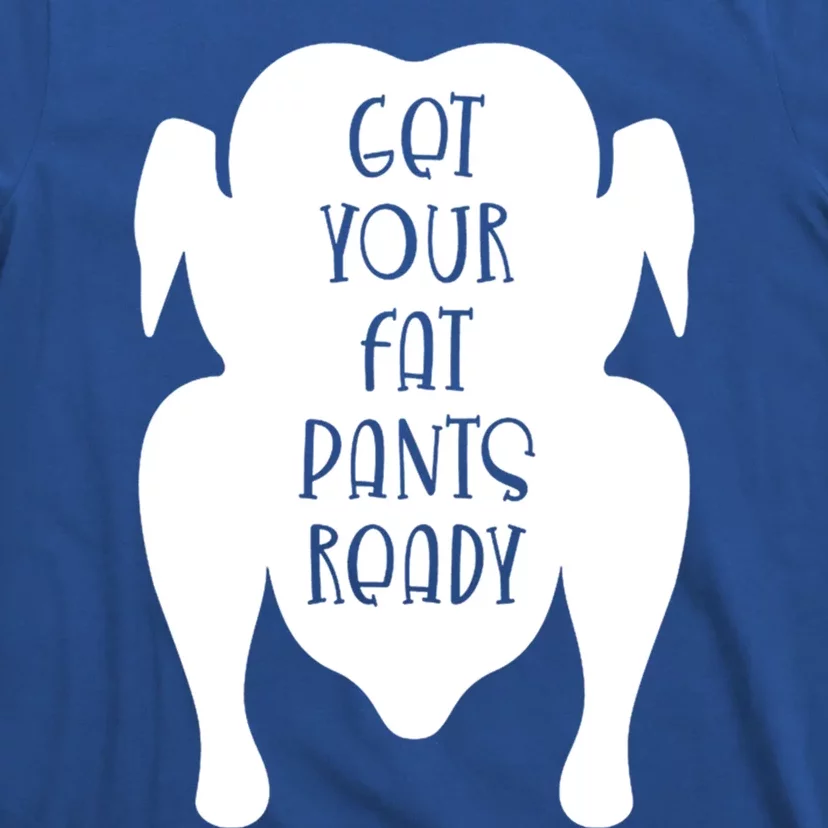 Get Your Fat Pants Ready Cool Gift T-Shirt