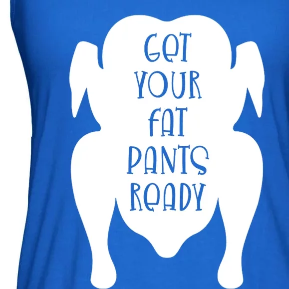 Get Your Fat Pants Ready Cool Gift Ladies Essential Flowy Tank