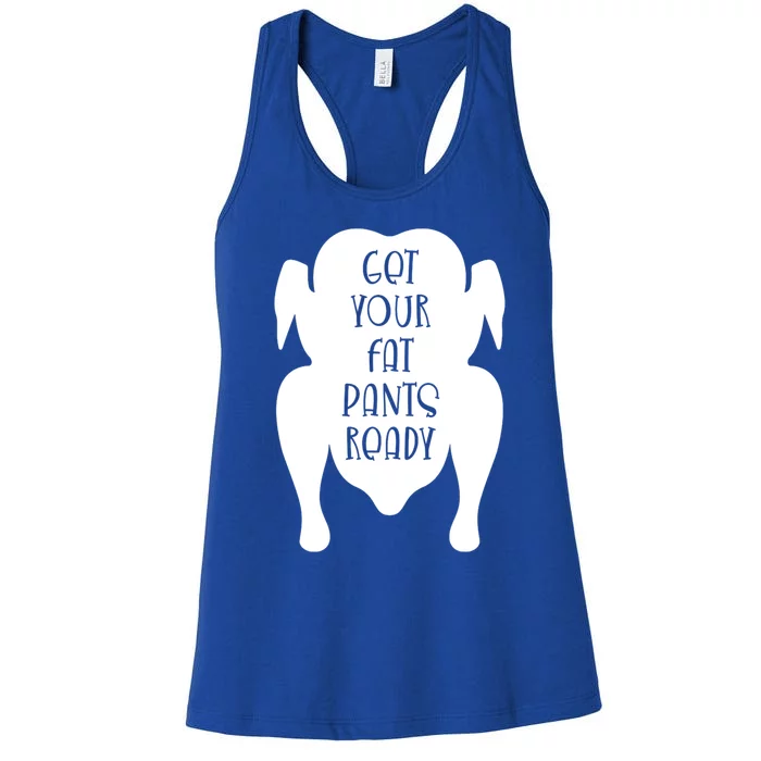 Get Your Fat Pants Ready Cool Gift Women's Racerback Tank