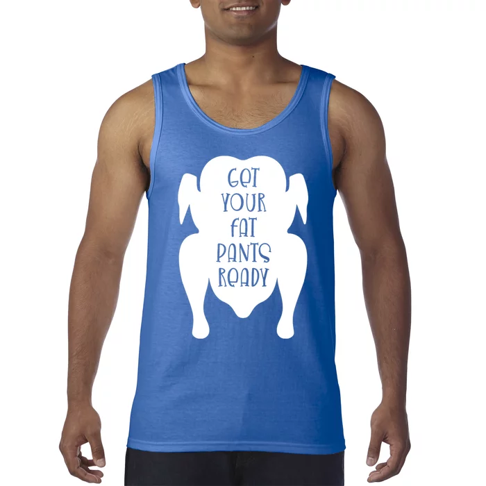 Get Your Fat Pants Ready Cool Gift Tank Top