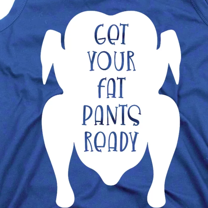 Get Your Fat Pants Ready Cool Gift Tank Top