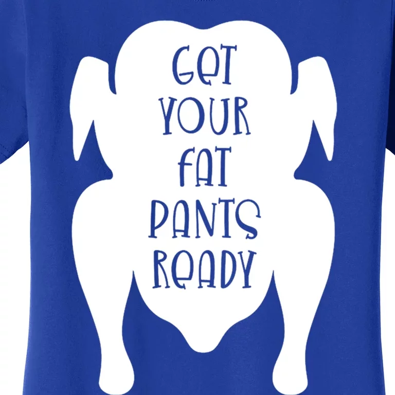 Get Your Fat Pants Ready Cool Gift Women's T-Shirt