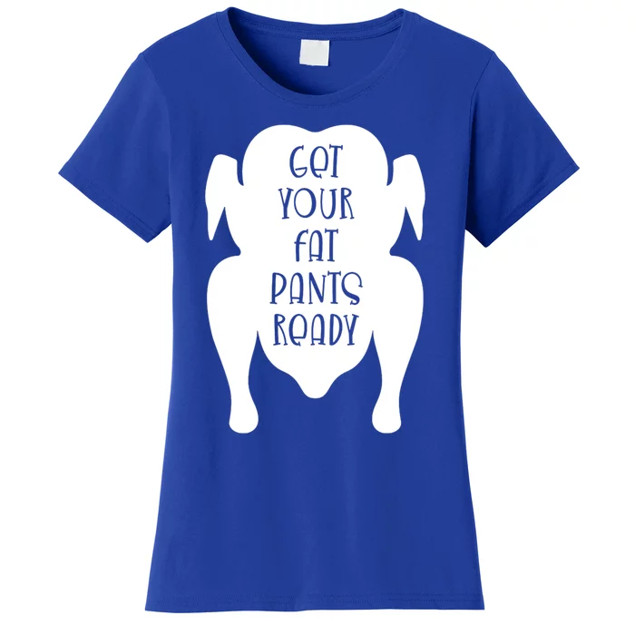 Get Your Fat Pants Ready Cool Gift Women's T-Shirt