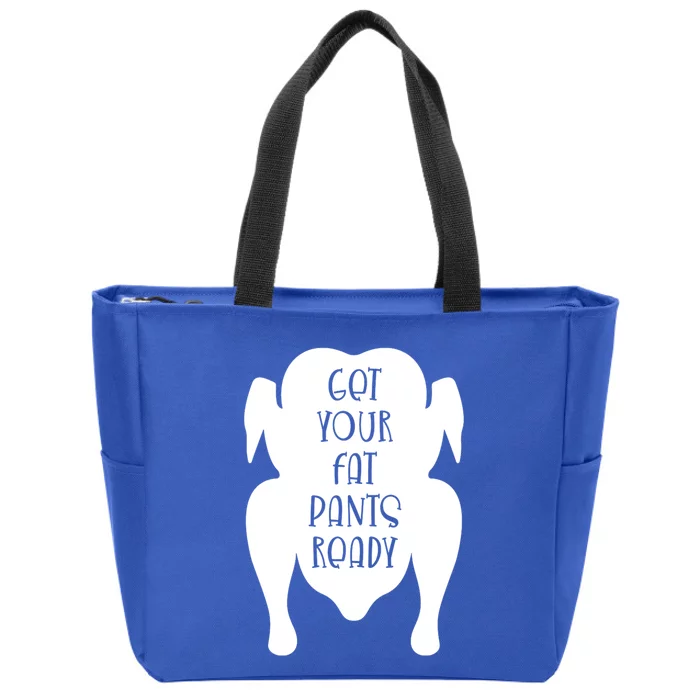 Get Your Fat Pants Ready Cool Gift Zip Tote Bag