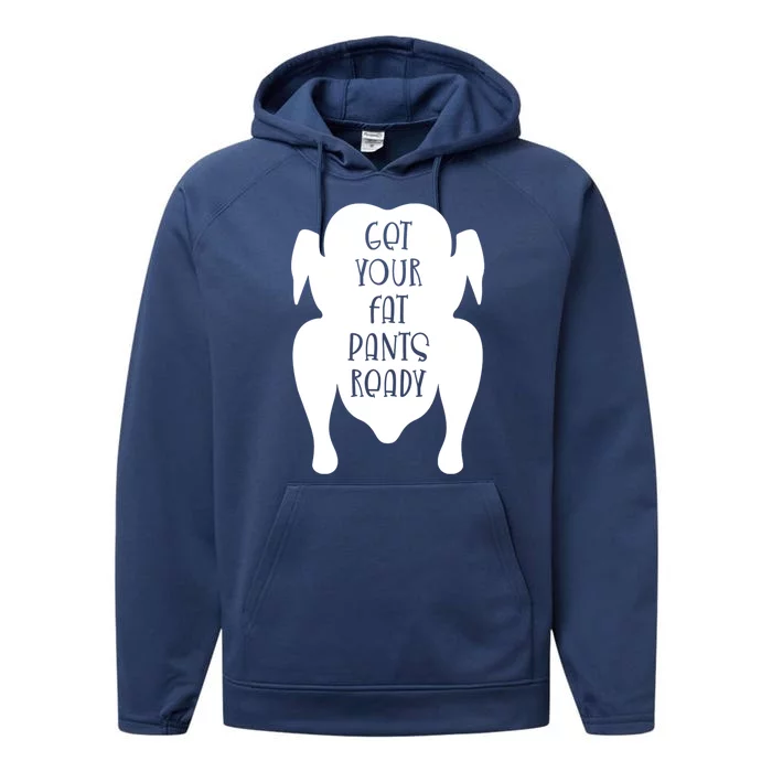 Get Your Fat Pants Ready Cool Gift Performance Fleece Hoodie