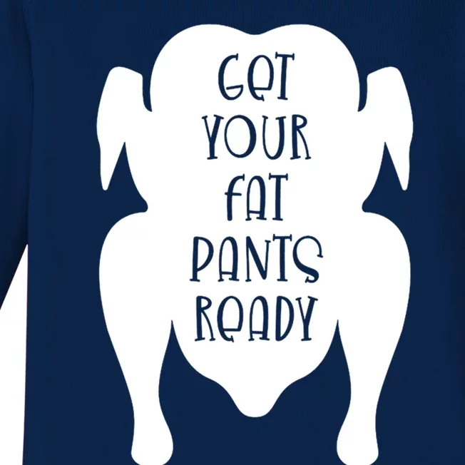 Get Your Fat Pants Ready Cool Gift Baby Long Sleeve Bodysuit