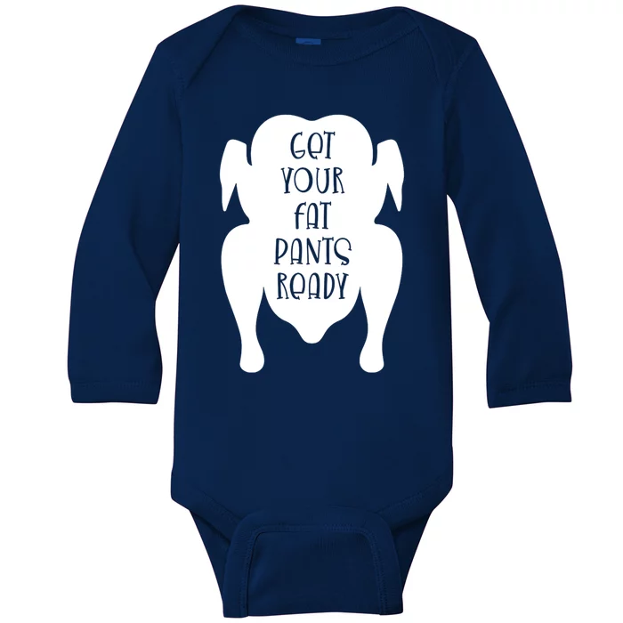 Get Your Fat Pants Ready Cool Gift Baby Long Sleeve Bodysuit