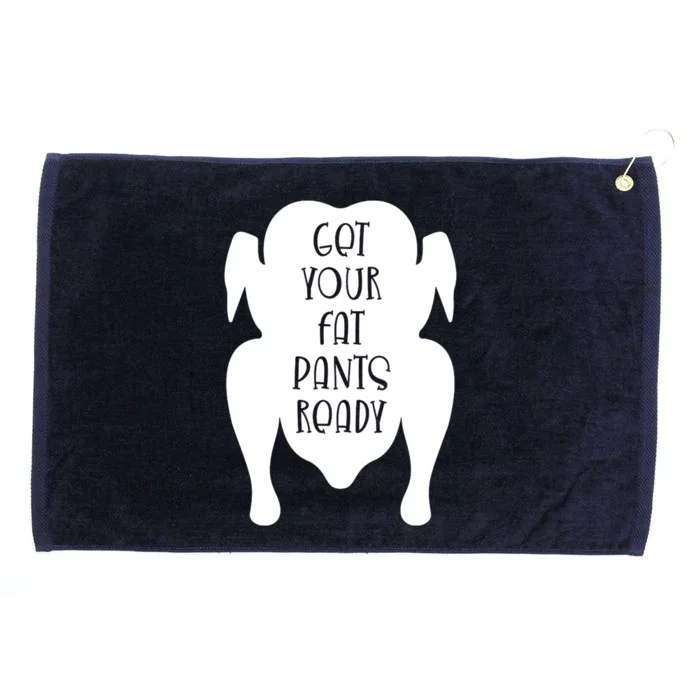 Get Your Fat Pants Ready Cool Gift Grommeted Golf Towel