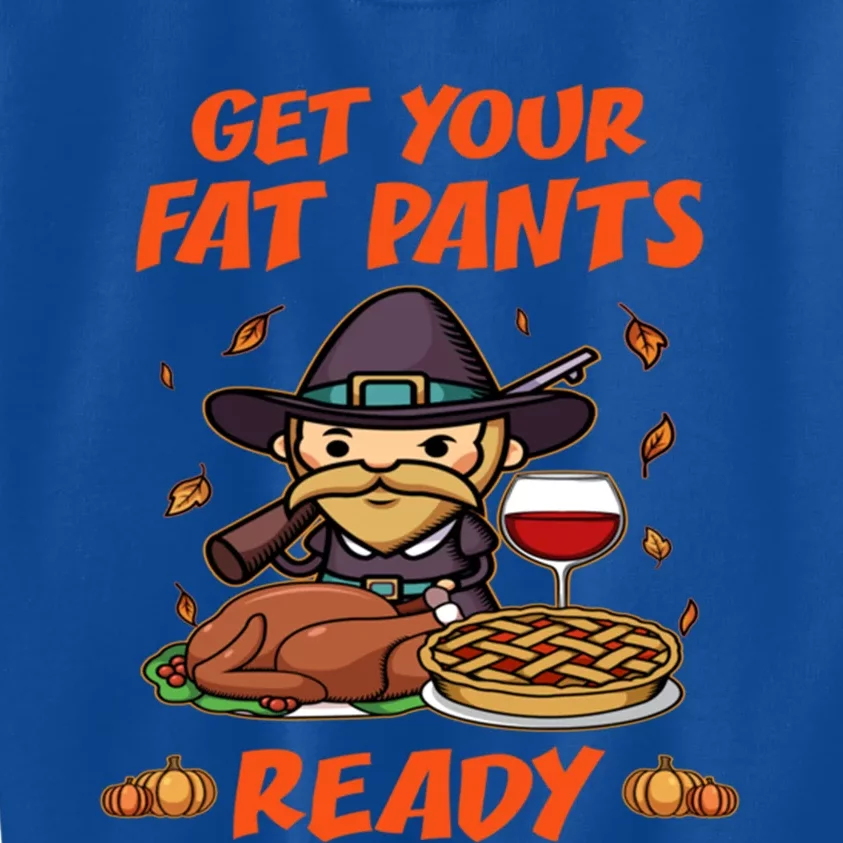 Get Your Fat Pants Ready Gift Kids Sweatshirt