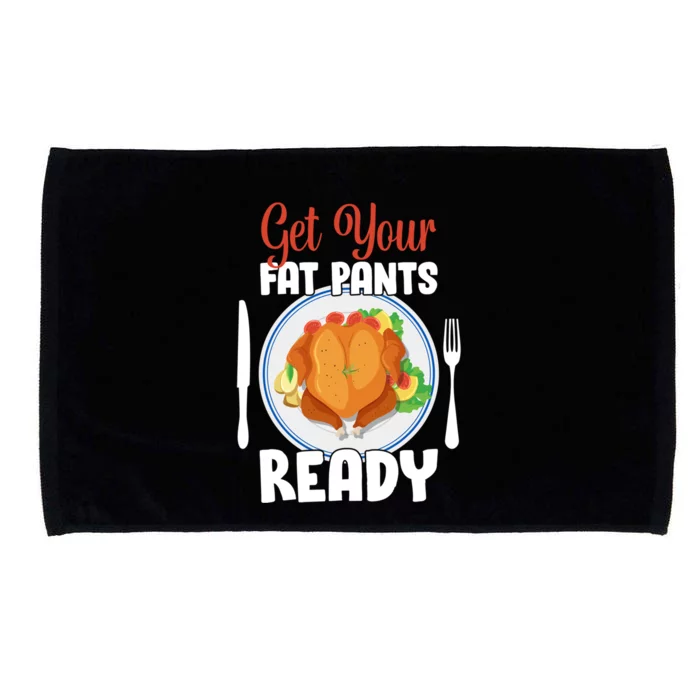 Get Your Fat Pants Ready Gift Microfiber Hand Towel