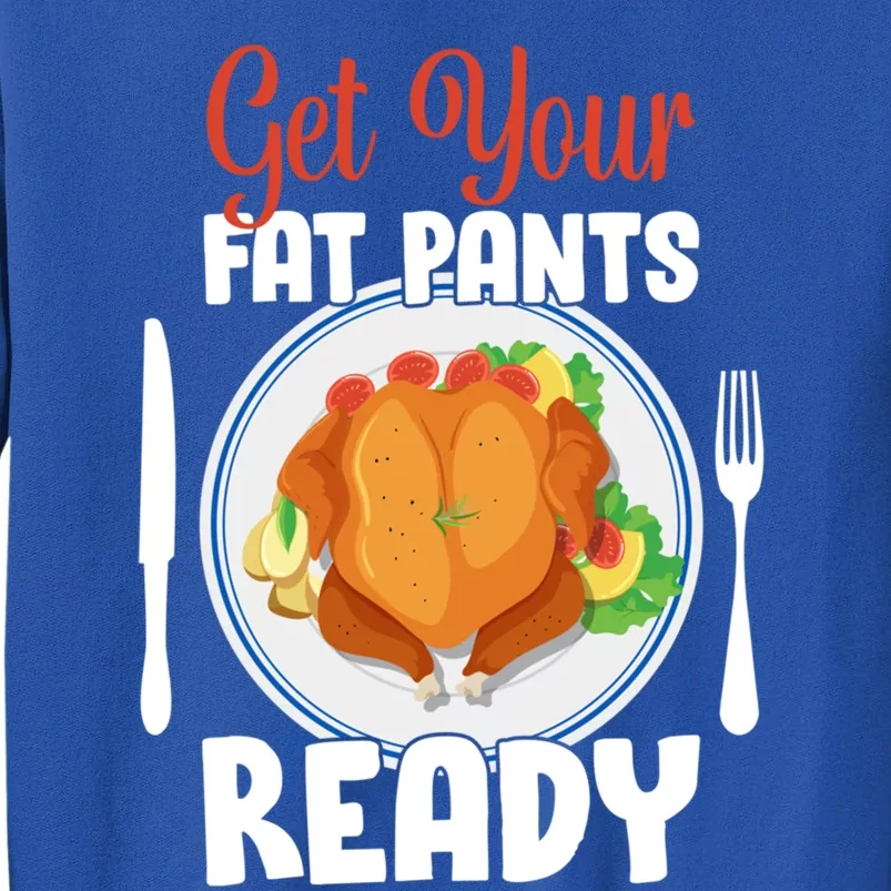 Get Your Fat Pants Ready Gift Sweatshirt