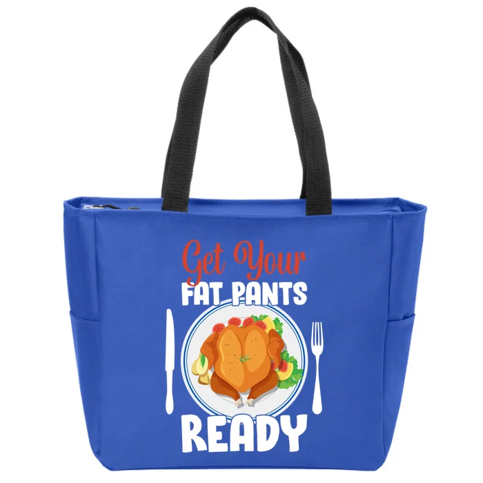 Get Your Fat Pants Ready Gift Zip Tote Bag