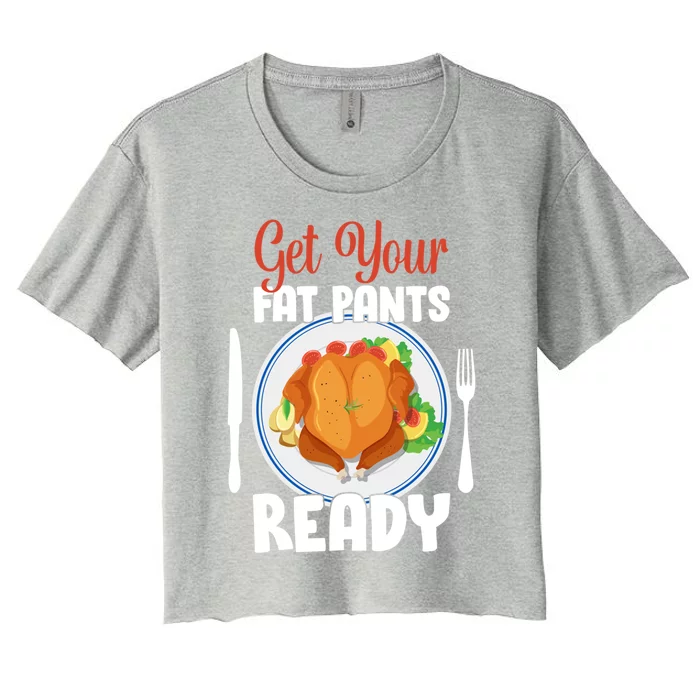 Get Your Fat Pants Ready Gift Women's Crop Top Tee