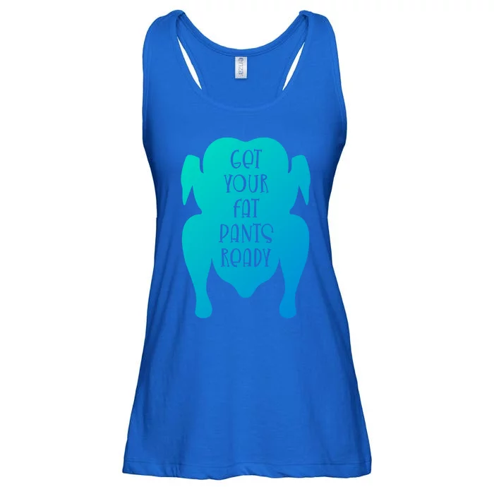 Get Your Fat Pants Ready Meaningful Gift Ladies Essential Flowy Tank