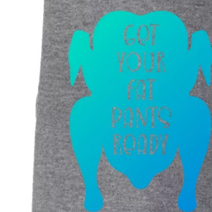 Get Your Fat Pants Ready Meaningful Gift Doggie 3-End Fleece Hoodie