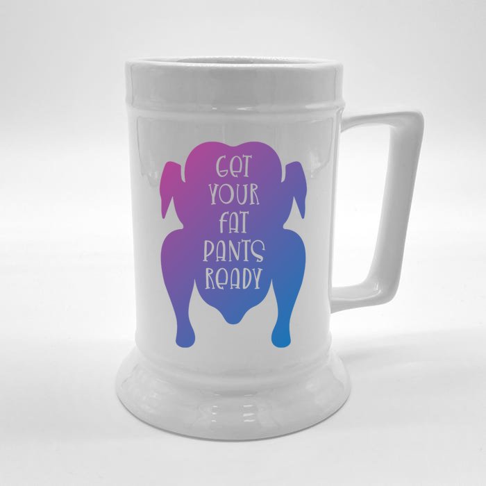 Get Your Fat Pants Ready Meaningful Gift Front & Back Beer Stein