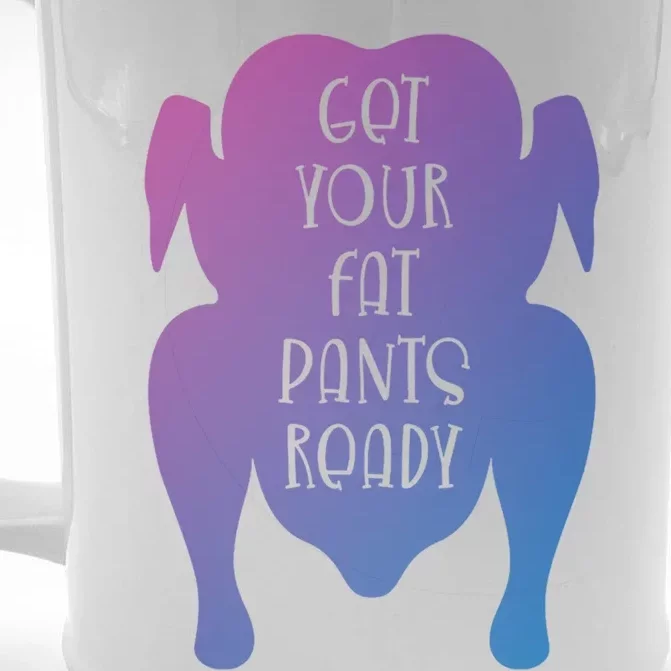 Get Your Fat Pants Ready Meaningful Gift Front & Back Beer Stein