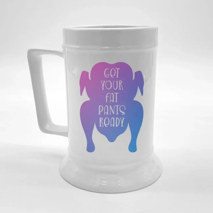 Get Your Fat Pants Ready Meaningful Gift Front & Back Beer Stein