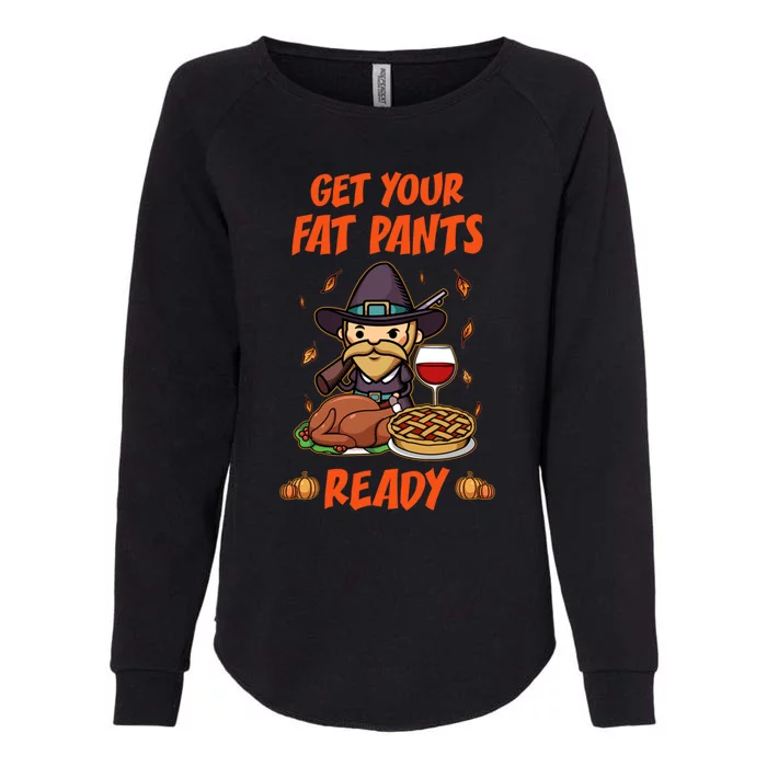 Get Your Fat Pants Ready Cute Gift Womens California Wash Sweatshirt