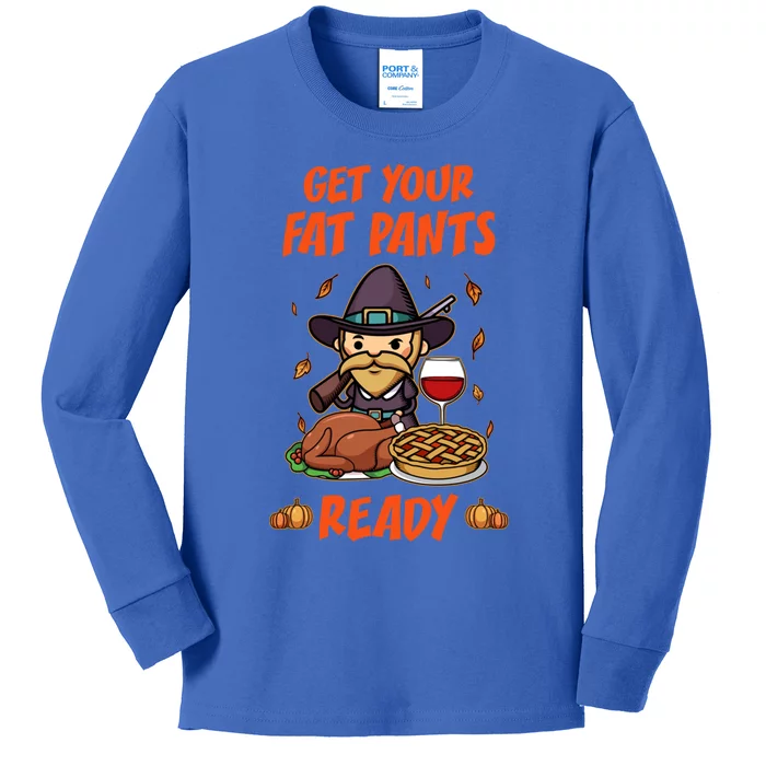 Get Your Fat Pants Ready Cute Gift Kids Long Sleeve Shirt