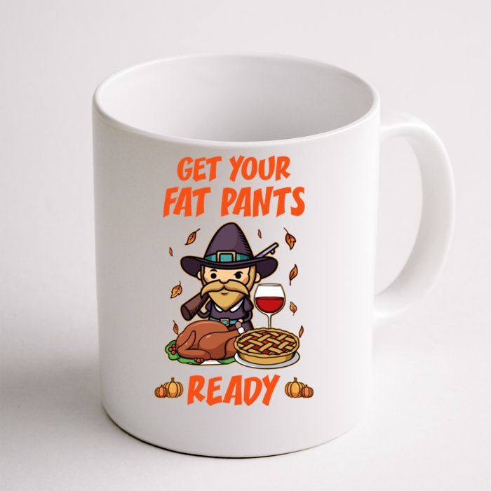 Get Your Fat Pants Ready Cute Gift Front & Back Coffee Mug