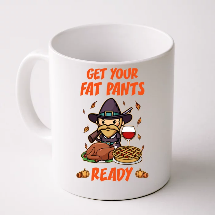 Get Your Fat Pants Ready Cute Gift Front & Back Coffee Mug