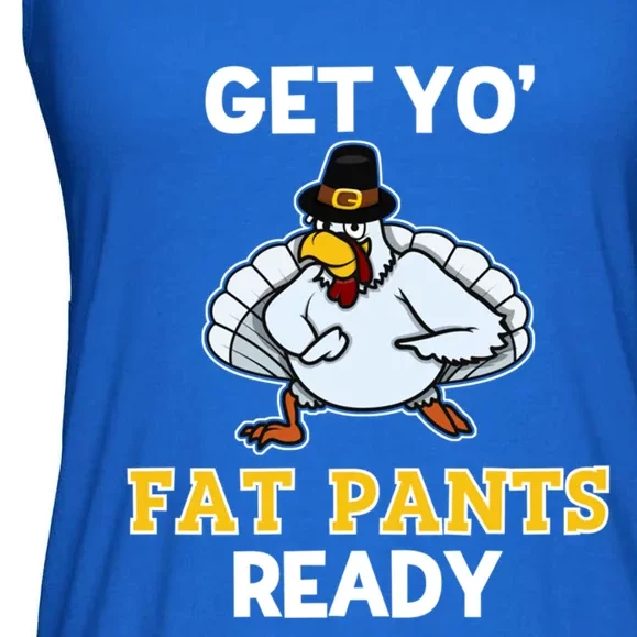 Get Your Fat Pants Ready Thanksgiving Feast Turkey Day Gift Cute Gift Ladies Essential Flowy Tank