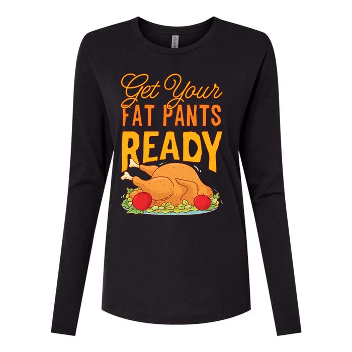 Get Your Fat Pants Ready Thanksgiving Gift Womens Cotton Relaxed Long Sleeve T-Shirt