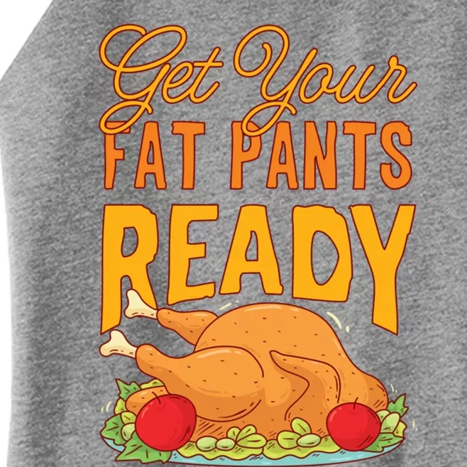 Get Your Fat Pants Ready Thanksgiving Gift Women’s Perfect Tri Rocker Tank