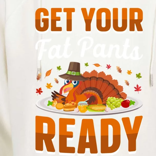 Get Your Fat Pants Ready Turkey Pilgrim Design Thanksgiving Meaningful Gift Womens Funnel Neck Pullover Hood