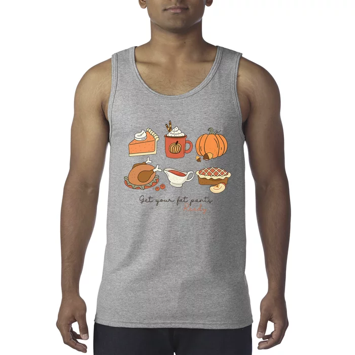 Get Your Fat Pants Ready Family Thanksgiving Dinner Matching Tank Top