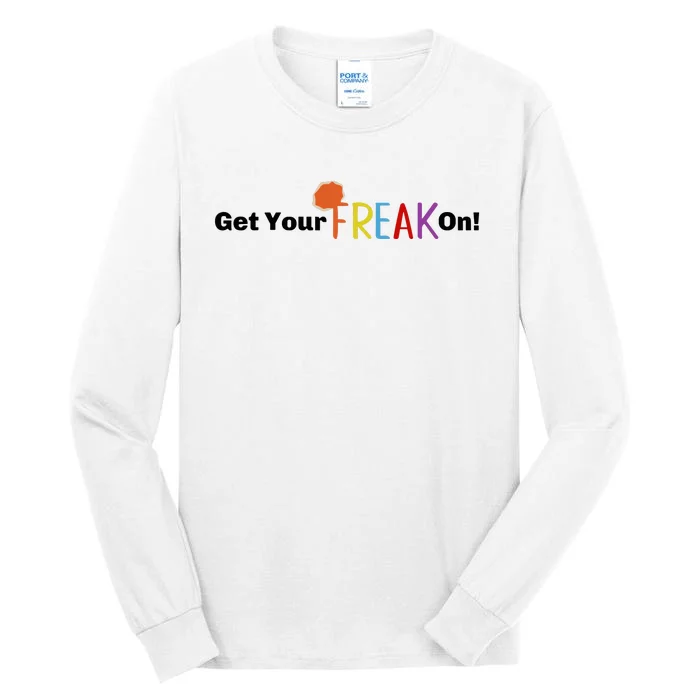 Get Your Freak On Tall Long Sleeve T-Shirt