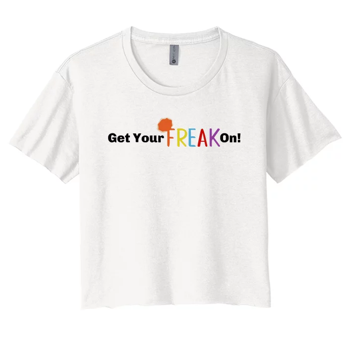 Get Your Freak On Women's Crop Top Tee