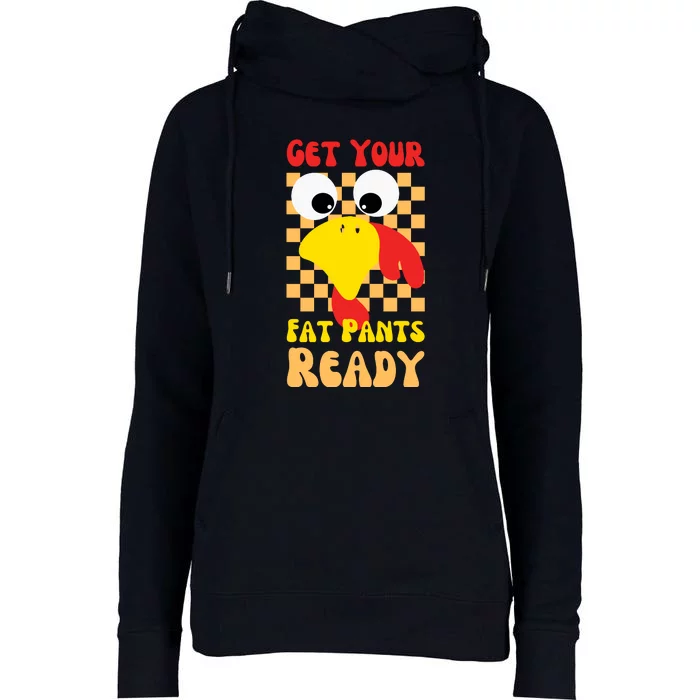 Get Your Fat Pants Ready Thanksgiving Food Womens Funnel Neck Pullover Hood