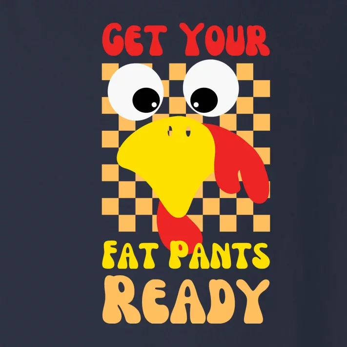 Get Your Fat Pants Ready Thanksgiving Food Toddler Long Sleeve Shirt