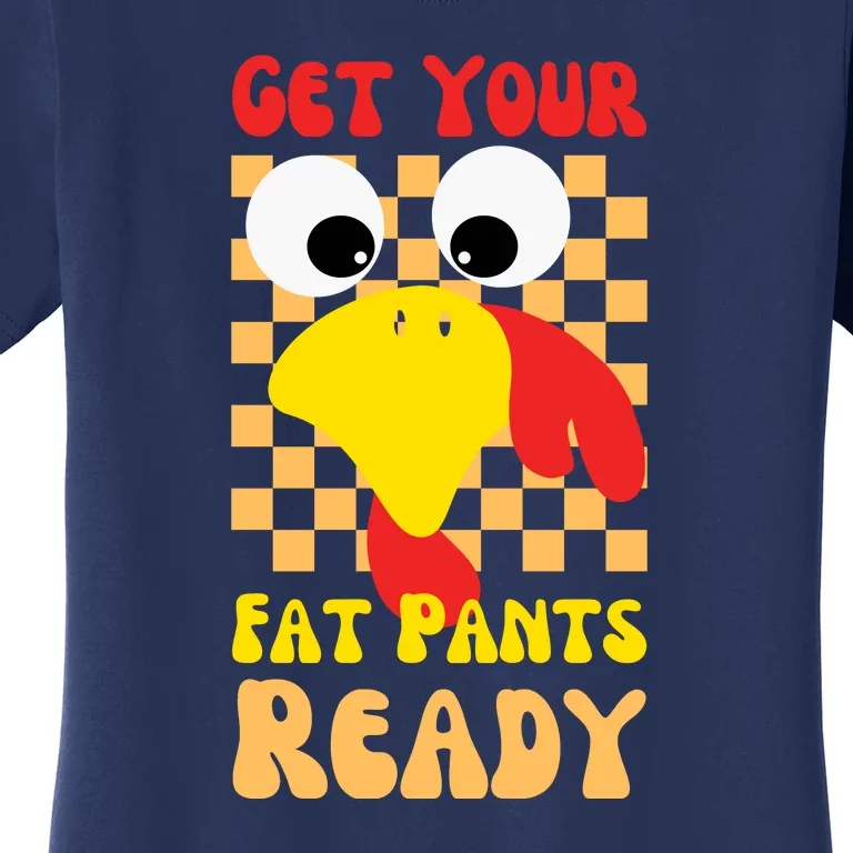 Get Your Fat Pants Ready Thanksgiving Food Women's T-Shirt