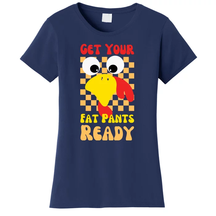 Get Your Fat Pants Ready Thanksgiving Food Women's T-Shirt