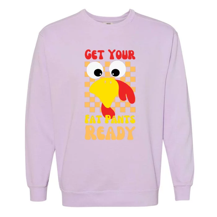 Get Your Fat Pants Ready Thanksgiving Food Garment-Dyed Sweatshirt