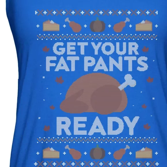 Get Your Fat Pants Ready Funny Ugly Thanksgiving Funny Gift Ladies Essential Flowy Tank