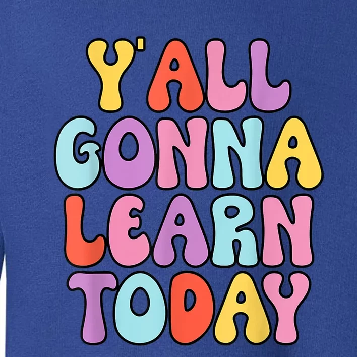 Groovy Y'all Gonna Learn Today Math Happy 100 Days Of School Gift Toddler Sweatshirt