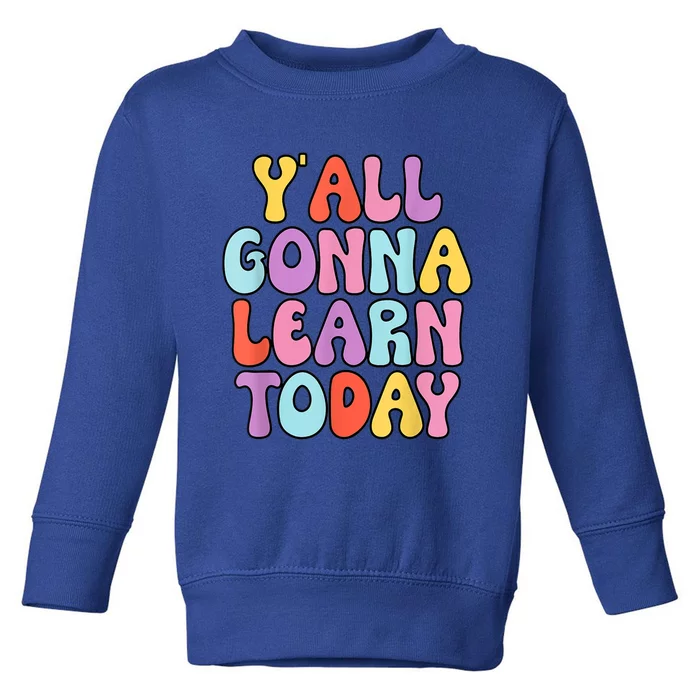 Groovy Y'all Gonna Learn Today Math Happy 100 Days Of School Gift Toddler Sweatshirt