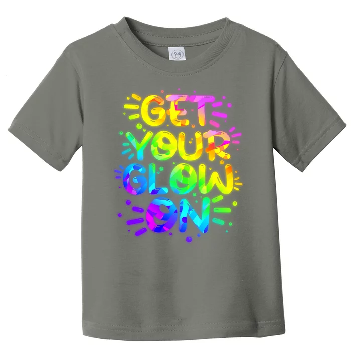 Get Your Glow On Toddler T-Shirt