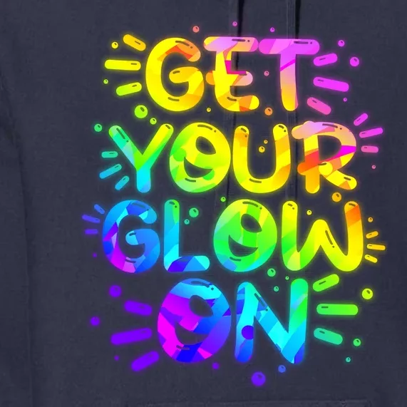 Get Your Glow On Premium Hoodie