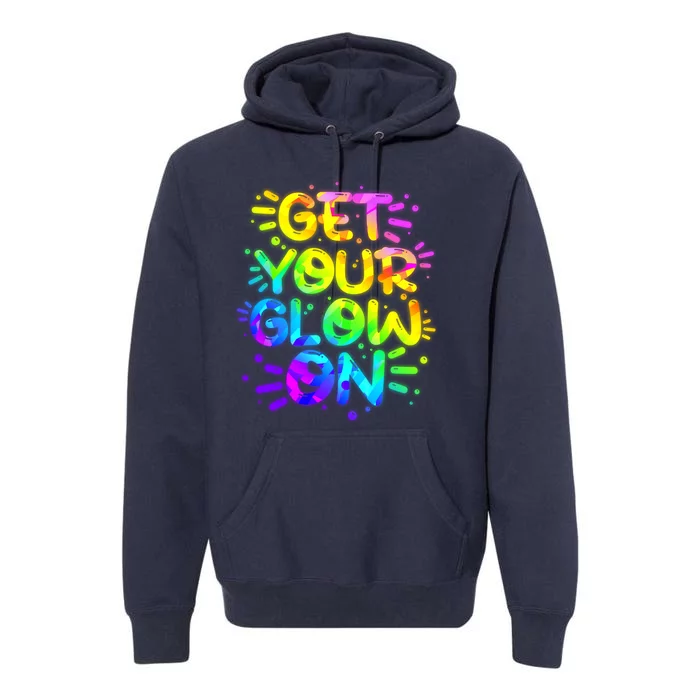 Get Your Glow On Premium Hoodie