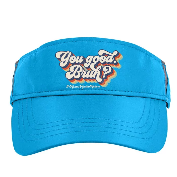 Groovy You Good Bruh Mental Health Brain Counselor Therapist Adult Drive Performance Visor