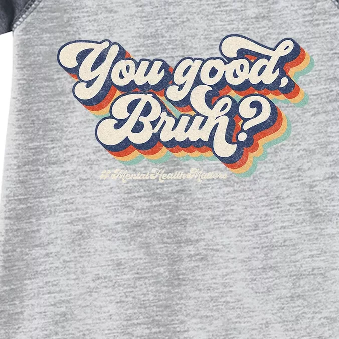 Groovy You Good Bruh Mental Health Brain Counselor Therapist Infant Baby Jersey Bodysuit