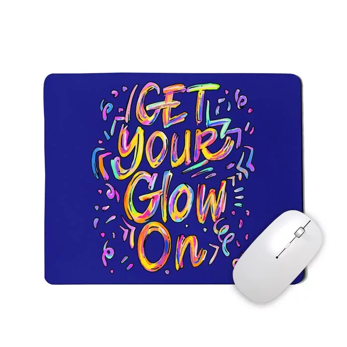 Get Your Glow On Retro Colorful Quote Group Team Tie Dye Mousepad